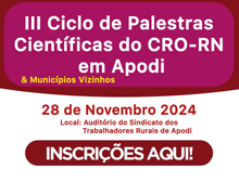 III Ciclo de Palestras Científicas do CRO-RN em Apodi & Municípios Vizinhos 