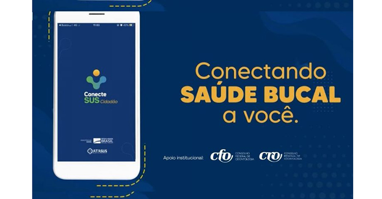 Sistema CFO/CROs reforça: “Conecte-SUS indica serviços odontológicos mais próximos do cidadão”