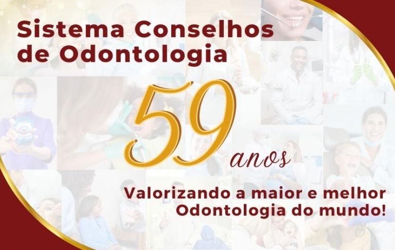 Sistema conselhos de Odontologia: 59 anos de valorização e compromisso com a maior e melhor Odontologia do mundo