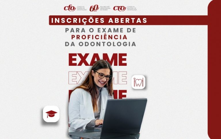 Estão abertas as inscrições para o edital do Exame de Proficiência em Odontologia