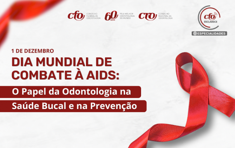 Dia Mundial de Combate à AIDS: O Papel da Odontologia na Saúde Bucal e na Prevenção