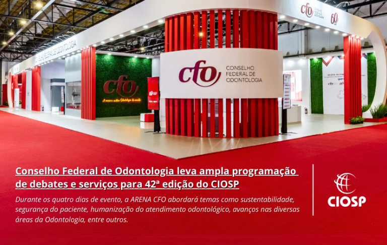 Conselho Federal de Odontologia leva ampla programação de debates e serviços para 42ª edição do CIOSP