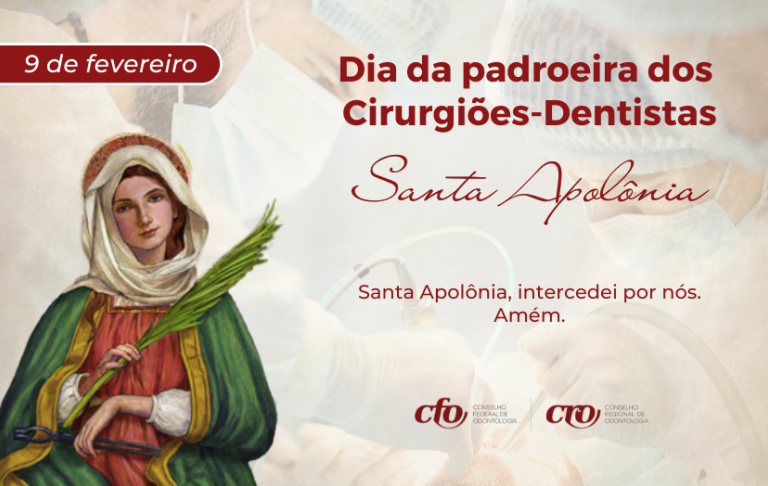 9 de fevereiro: Dia de Santa Apolônia, Padroeira dos Cirurgiões-Dentistas e da Saúde Bucal