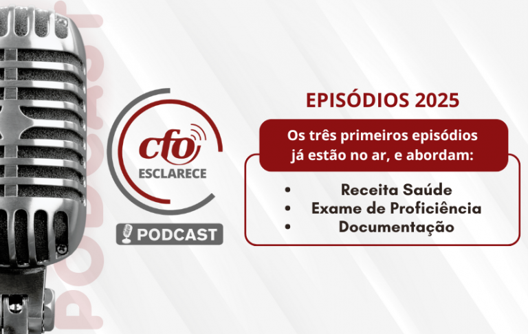 NO AR! Receita Saúde, Exame de Proficiência e Odontologia Legal são temas dos novos episódios do Podcast CFO Esclarece