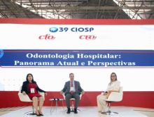 Painel do quarto e último dia da Arena CFO, no CIOSP, reforçou a importância da Odontologia Hospitalar nos municípios