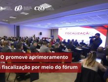 CFO promove aprimoramento da fiscalização por meio de fórum