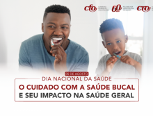 Dia Nacional da Saúde: O cuidado com a Saúde Bucal e seu impacto na Saúde Geral