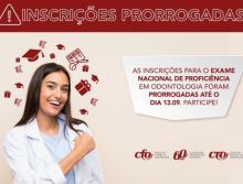 INSCRIÇÕES PRORROGADAS ATÉ 13 DE SETEMBRO – EXAME DE PROFICIÊNCIA EM ODONTOLOGIA