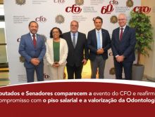 Deputados e Senadores comparecem a evento do CFO e reafirmam compromisso com o piso salarial e a valorização da Odontologia