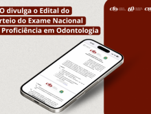 CFO divulga o Edital do Sorteio do Exame Nacional de Proficiência em Odontologia