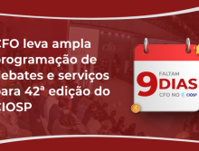 Conselho Federal de Odontologia leva ampla programação de debates e serviços para 42ª edição do CIOSP