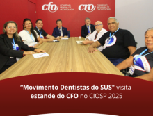 "Movimento Dentistas do SUS" visita estande do CFO no CIOSP 2025