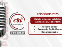 NO AR! Receita Saúde, Exame de Proficiência e Odontologia Legal são temas dos novos episódios do Podcast CFO Esclarece