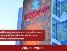 CRO-AM inaugura sede em solenidade com a presença de autoridades do Sistema Conselhos de Odontologia