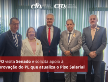 CFO realiza visita ao Senado e solicita apoio ao piso salarial da Odontologia